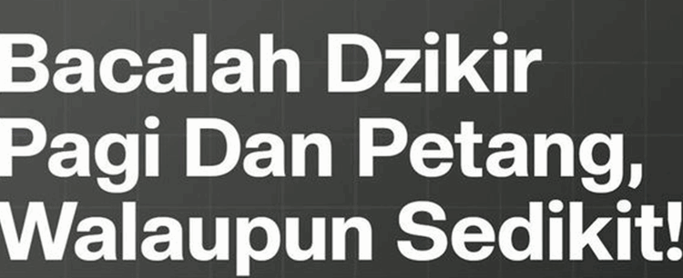 Keutamaan Dzikir Pagi dan Petang: Perisai Hati Sehari-hari, Klik Link Download