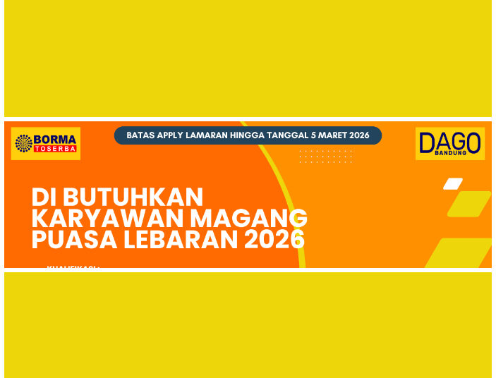 TERBARU! Borma Dago Bandung Buka Loker Karyawan Periode Magang Puasa Lebaran 2026