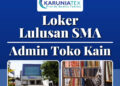 Yuk Daftar, Karunia Tex Bandung Menggelar Loker Buat Lulusan SMA dan SMK