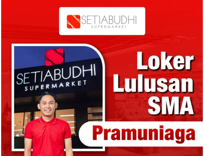 Buat Lulusan SMA! Setiabudhi Supermarket Bandung Buka Loker Pramuniaga