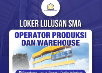 Buat Lulusan SMA SMK! PT Cahaya Benteng Mas Bandung Buka Loker 2 Posisi