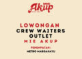Mie Akup Bandung Buka Loker Crew Outlet Buat Lulusan SMA dan SMK! 16 Mie Akup Bandung Buka Loker Crew Outlet Buat Lulusan SMA dan SMK!