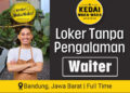 Buat Lulusan SMA SMK! Kedai Waka Waka Bandung Gelar Loker Waiter