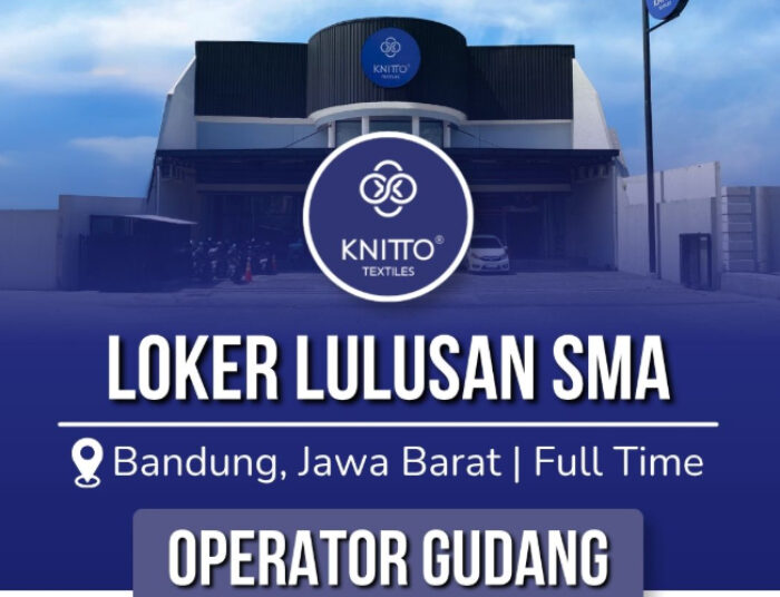 Buat Lulusan SMA SMK! PT Knitto Tekstil Bandung Buka Loker Operator Gudang 1 Buat Lulusan SMA SMK! PT Knitto Tekstil Bandung Buka Loker Operator Gudang