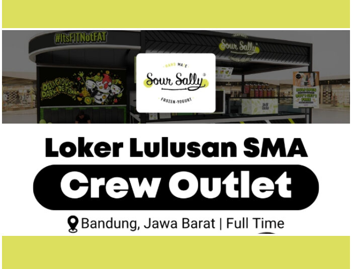 Buat Lulusan SMA SMK! Sour Sally Bandung Buka Loker Crew Outlet