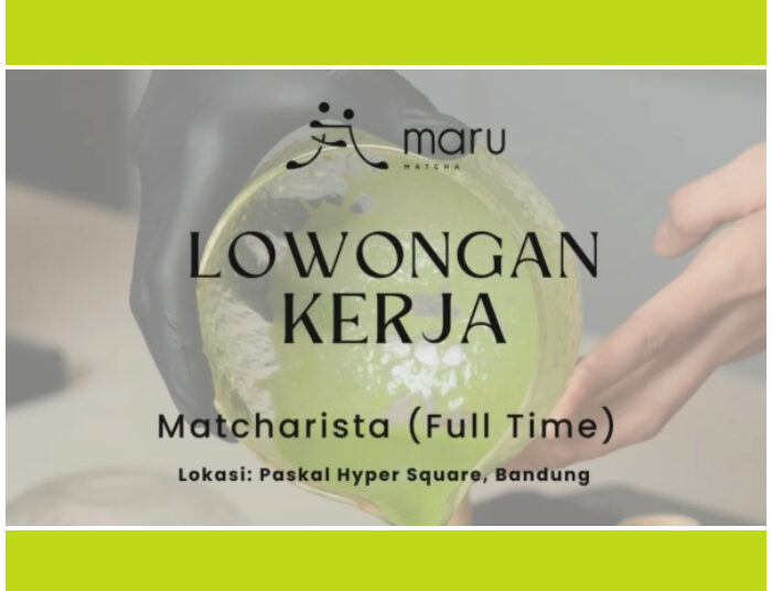 Terbaru! Maru Matcha Bandung Buka Loker Matcharista, Gini Syaratnya 1 Terbaru! Maru Matcha Bandung Buka Loker Matcharista, Gini Syaratnya